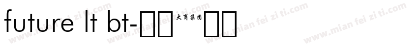 future lt bt字体转换